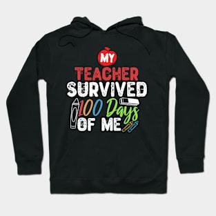 My Teacher Survived 100 Days Of Me Hoodie